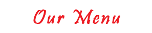 Our Menu